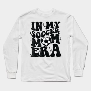 In My Soccer Mom Era Retro Soccer Mama Shirt Mother's Day Long Sleeve T-Shirt